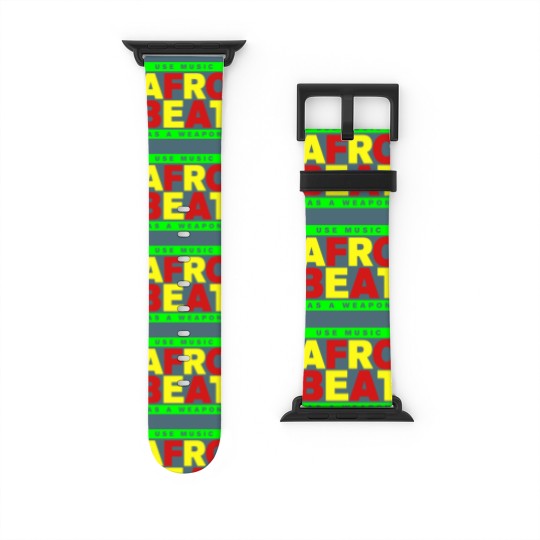 Discover AFROBEAT _ USE MUSIC AS A WEAPON Watch Bands For Apple Watch