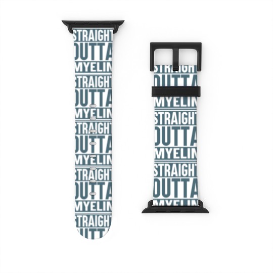 Discover STRAIGHT OUTTA MYELIN Watch Bands For Apple Watch