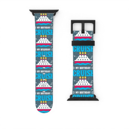 Discover Birthday Cruise Cruising Cruise Ship Holiday Watch Bands For Apple Watch
