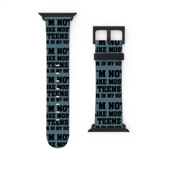 Discover i'm not like most teens i'm in my 50's Watch Bands For Apple Watch Watch Bands For Apple Watch