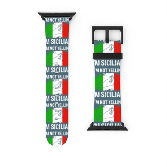 Discover Sicilian not yelling funny Italian Watch Bands For Apple Watch Watch Bands For Apple Watch