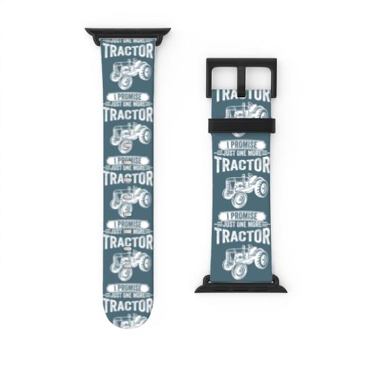 Discover Farmer Just One More Tractor I Promise Gift Watch Bands For Apple Watch