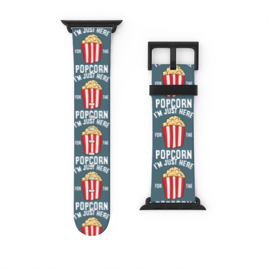 Discover Just Here For The Popcorn Cinema Watching Movies Watch Bands For Apple Watch