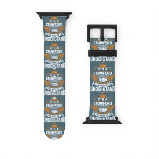 Discover Crawford Name Watch Bands For Apple Watch - Crawford Thing Name You Wouldn't Understand Gift Item Watch Bands For Apple Watch - Crawford - Watch Bands For Apple Watch