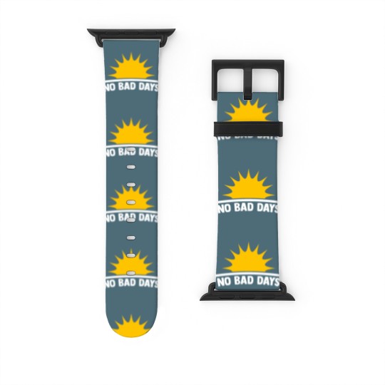 Discover No Bad Days with sun motivational gift Watch Bands For Apple Watch