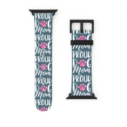 Discover Proud Dog Mom - Proud Dog Mom - Watch Bands For Apple Watch