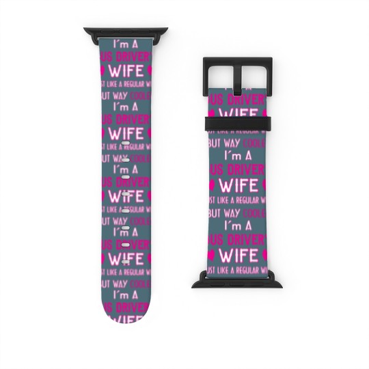 Discover Bus Driver's Wife Watch Bands For Apple Watch