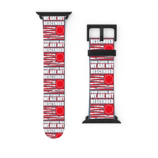 Discover we are not descended from fearful men Watch Bands For Apple Watch