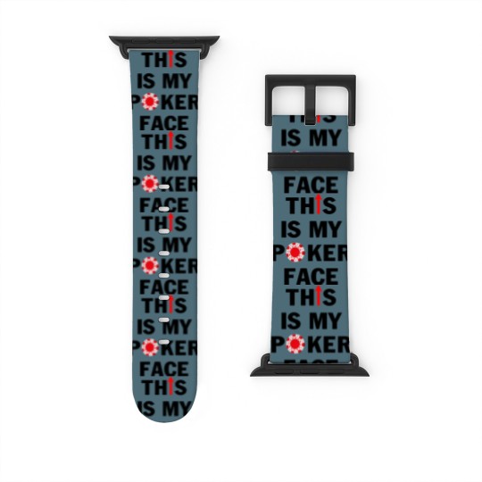 Discover This is My Poker Face with Chip Funny Casino Gambler Card Player Watch Bands For Apple Watch for Men - This Is My Poker Face With Chip Funny - Watch Bands For Apple Watch