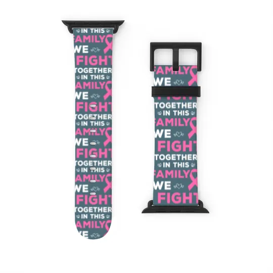 Discover In This Family We Fight Together Pink Ribbon Breast Cancer Watch Bands For Apple Watch