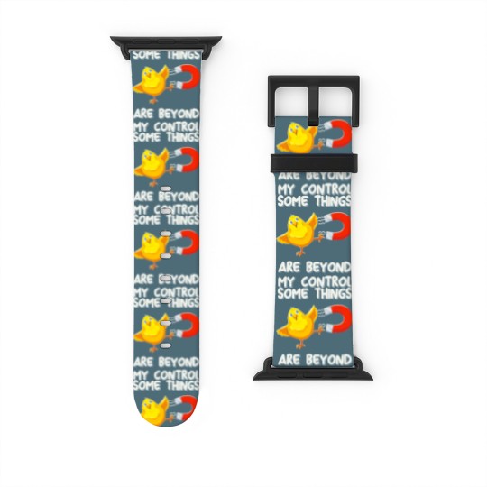 Discover Chick Magnet T- Watch Bands For Apple Watch Some Things Are Beyond My Control - Chick Magnet T- Watch Bands For Apple Watch Watch Bands For Apple Watch