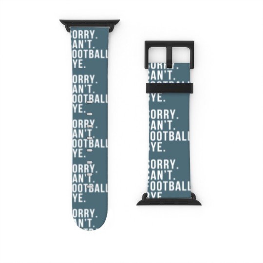 Discover Sorry Can't Football Bye Funny Football Mom Mother Watch Bands For Apple Watch