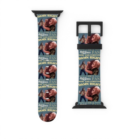 Discover Bob Seger Watch Bands For Apple Watch, Damn Right I Am A Bob Seger Fan Now And Forever Watch Bands For Apple Watch