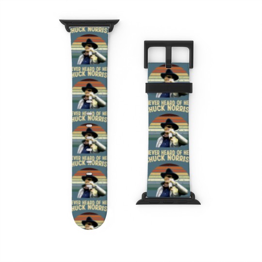 Discover Chuck Norris Never Heard Of Her Vintage Watch Bands For Apple Watch, John Wayne Cowboy Watch Bands For Apple Watch