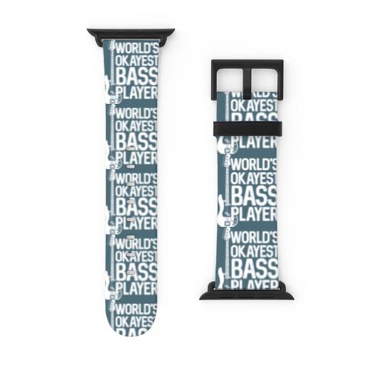 Discover World'S Okayest Bass Player Bassists Musician Watch Bands For Apple Watch