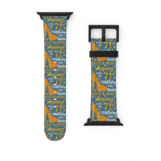 Discover Stepping Into My 71St Birthday With God's Grace Watch Bands For Apple Watch