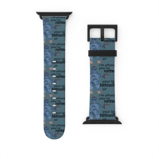 Discover Im Afraid You've Ratted Your Last Tatouille Sir Watch Bands For Apple Watch -funny Watch Bands For Apple Watch,funny Watch Bands For Apple Watch