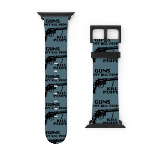 Discover Guns don't kill people, I kill people Watch Bands For Apple Watch, happy gilmore Adam Sandler Watch Bands For Apple Watch