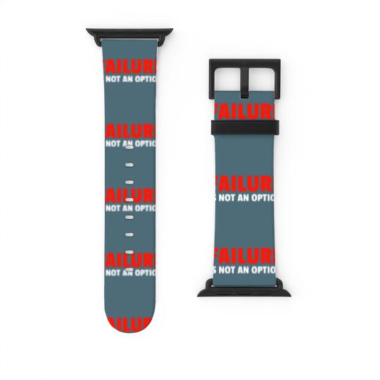 Discover Failure Is Not An Option Watch Bands For Apple Watch