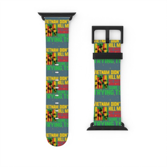 Discover Vietnam Veteran Watch Bands For Apple Watch, Vietnam Didn't Kill Me, Watch Bands For Apple Watch
