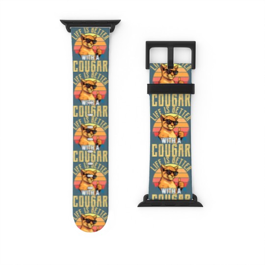 Discover life is better with a cougar funny cougars t Watch Bands For Apple Watch