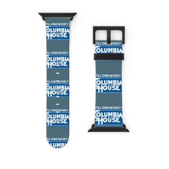 Discover I Still Owe Money to Columbia House Watch Bands For Apple Watch