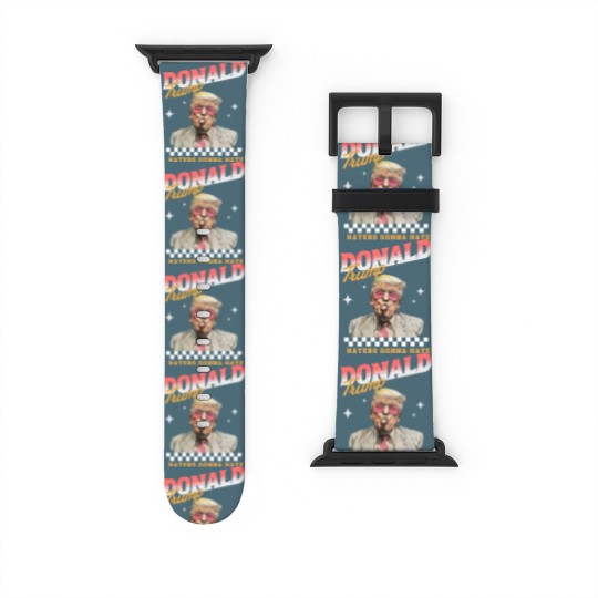Discover Donald Trump Haters Gonna Hate Watch Bands For Apple Watch, Trump 2024 Watch Bands For Apple Watch