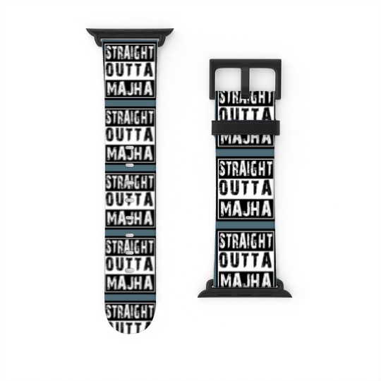 Discover Straight Outta Majha Watch Bands For Apple Watch