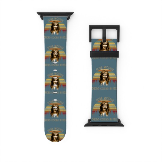 Discover Your Mother Sucks Cocks in Hell Watch Bands For Apple Watch