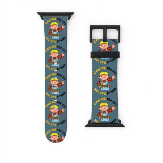 Discover Can We Fix It Funny Repair Man Bob The Builder Watch Bands For Apple Watch