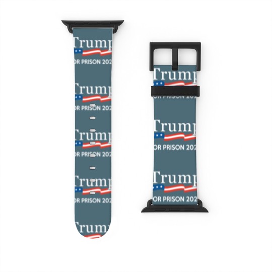 Discover Trump for Prison 2020 Watch Bands For Apple Watch