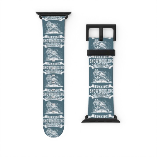 Discover Snowmobile - I do have a retirement plan i plan Watch Bands For Apple Watch