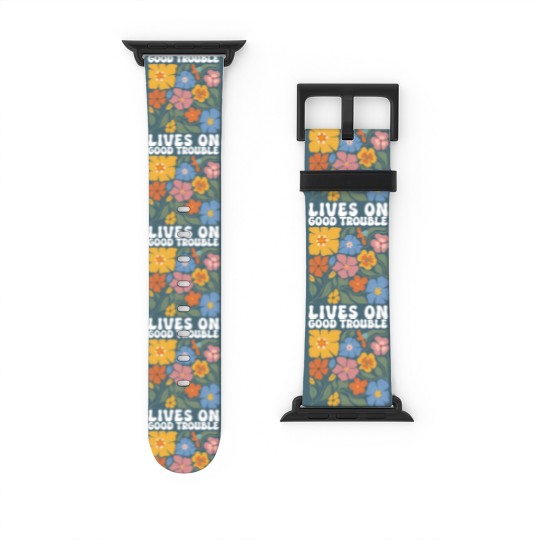 Discover Floral Good Trouble Lives On Watch Bands For Apple Watch, Resistance Watch Bands For Apple Watch, John Lewis Watch Bands For Apple Watch