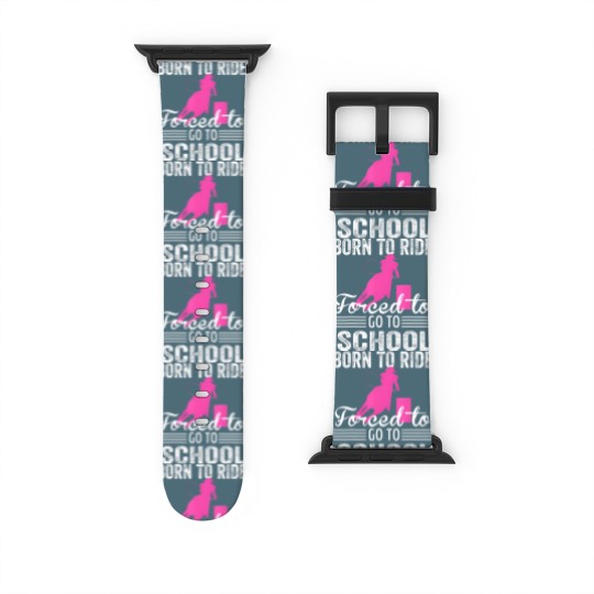 Discover Born Ride Horse Forced To Go To School Funny Barre Watch Bands For Apple Watch