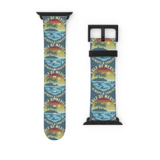 Discover Gulf Of Mexico Always And Forever Watch Bands For Apple Watch