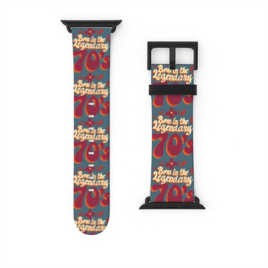 Discover Born in the legendary 70s - 70s - Watch Bands For Apple Watch