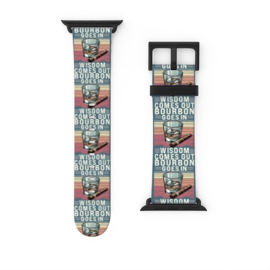 Discover Bourbon For Men Bourbon Goes In Wisdom Comes Out, Bourbon Watch Bands For Apple Watch, Bourbon Lover, Bourbon Whiskey, Bourbon Bottle, Bourbon Gift, Bourbon Drinker Watch Bands For Apple Watch