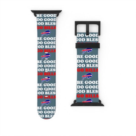 Discover Be Good Do Good God Bless Go Bills, Josh Allen Watch Bands For Apple Watch