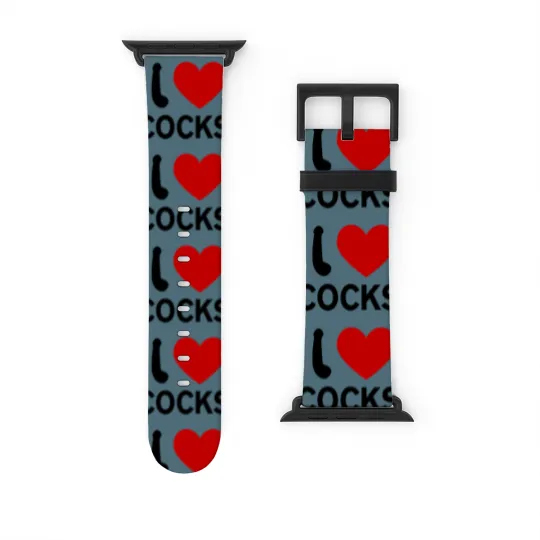 Discover I Love Cocks Watch Bands For Apple Watch