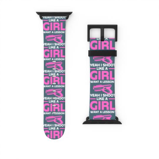 Discover Laser Tag Yeah I Shoot Like A Girl Want A Lesson Watch Bands For Apple Watch
