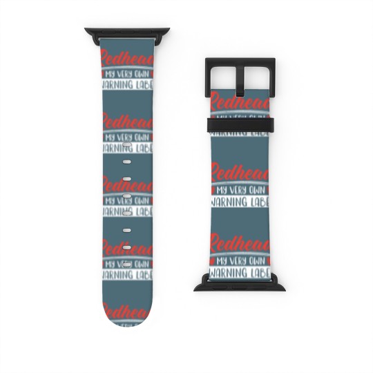 Discover Redhead My Very Own Warning Label Red Hair Irish Watch Bands For Apple Watch