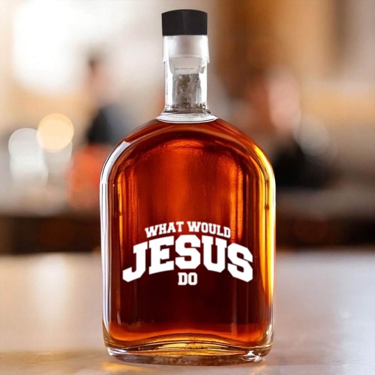 Discover What would Jesus do - What Would Jesus Do - Whiskey Bottles