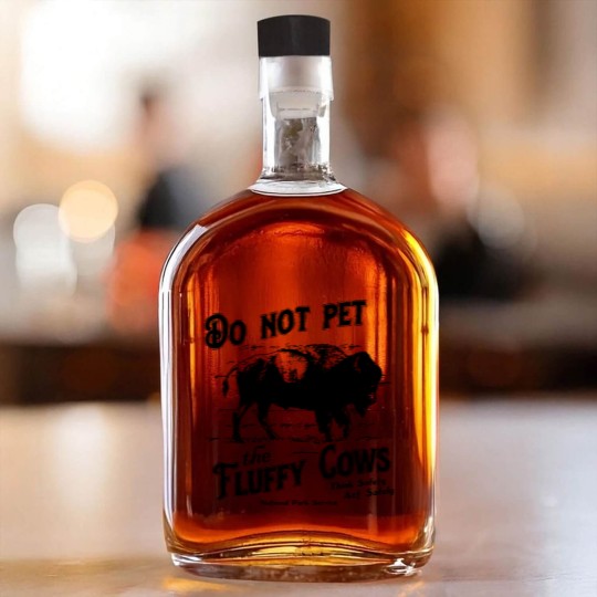 Discover Do Not Pet The Fluffy Cows Think Safety Act Safely YStone National Park Whiskey Bottles