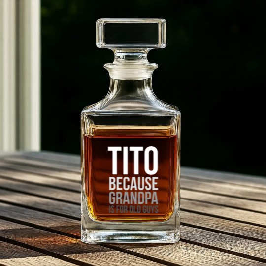 Discover Titos Whiskey Decanters Tito: Because Grandpa Is For Old Guys