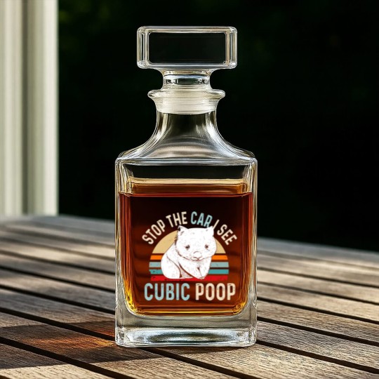 Discover Stop the car I see cubic poop Design for a Wombat Whiskey Decanters