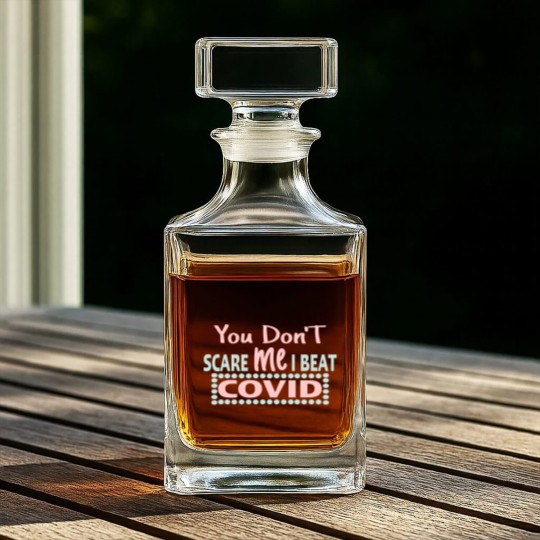 Discover you dont scare me i beat covid - You Dont Scare Me I Beat Covid - Whiskey Decanters