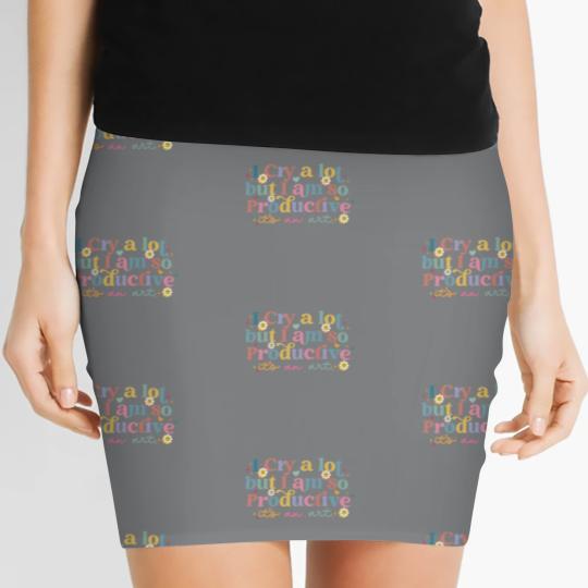 Discover I Cry A Lot But I Am So Productive TS Women's Mini Skirts