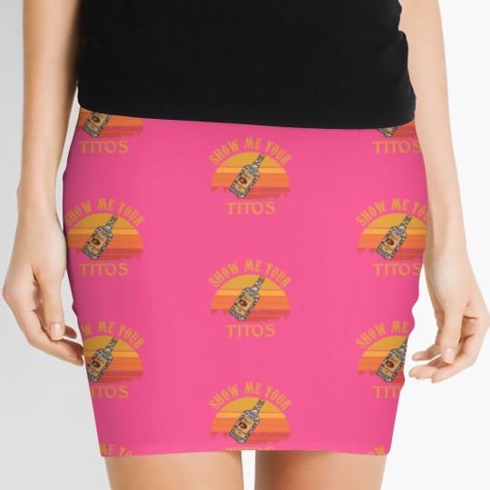 Discover Show Me Your Tito's Women's Mini Skirts, Vodka Lover, Tito's Fan
