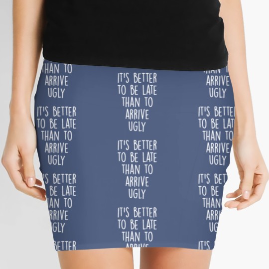 Discover It's better to be late than to arrive ugly! Women's Mini Skirts