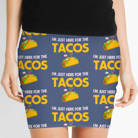 Discover I m Just Here For The Tacos Lovers Women's Mini Skirts